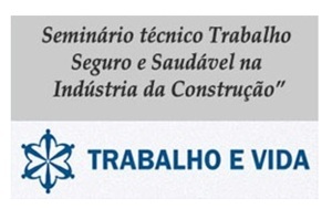 Seminário Técnico “Trabalho Seguro e Saudável na Indústria da Construção"