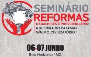 Ruptura civilizatória provocada pelas reformas será cerne de discussão de Seminário