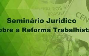 CSB promove Seminário Jurídico sobre a Reforma Trabalhista