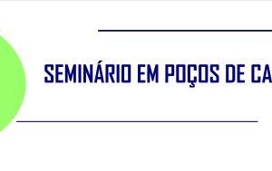 1º Seminário em Poços de Caldas. Participe!