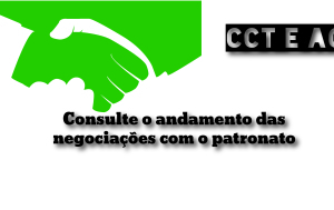 CCT e ACT: veja como andam as negociações coletivas